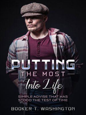 cover image of Putting the Most Into Life--Illustrated, modernized edition
